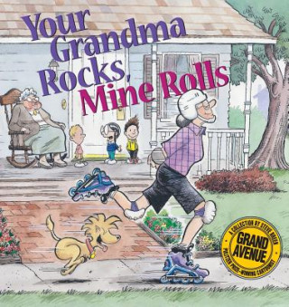 Könyv Your Grandma Rocks, Mine Rolls: A Grand Avenue Collection Steve Breen