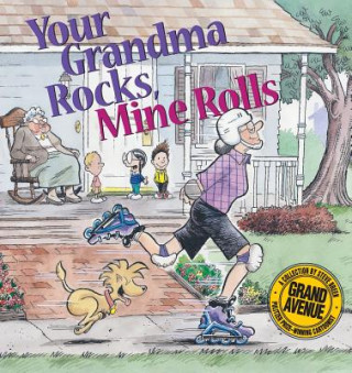 Buch Your Grandma Rocks, Mine Rolls: A Grand Avenue Collection Steve Breen