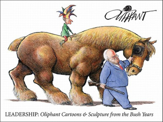 Buch Leadership: Oliphant Cartoons & Sculpture from the Bush Years Pat Oliphant