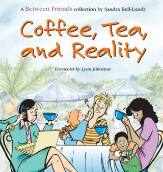 Knjiga Coffee, Tea, and Reality Sandra Bell-Lundy