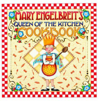 Kniha Mary Engelbreit's Queen of the Kitchen Cookbook Mary Engelbreit