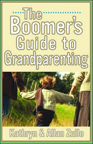 Book Boomers' Guide to Grandparenting Allan Zullo