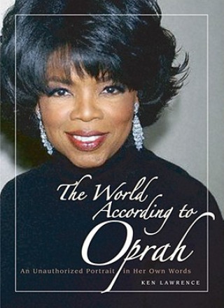 Book The World According to Oprah: An Unauthorized Portrait in Her Own Words Ken Lawrence