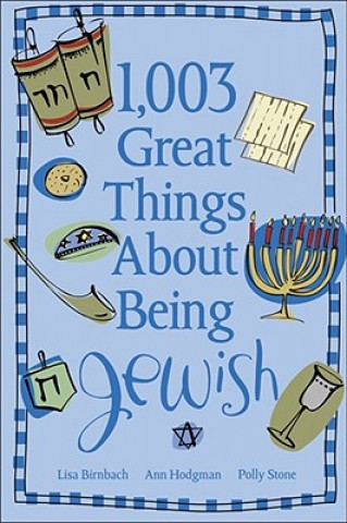 Knjiga 1,003 Great Things about Being Jewish Lisa Birnbach