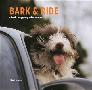 Könyv Bark and Ride: A Tail-Wagging Adventure Mark J. Asher
