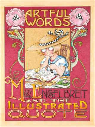 Carte Artful Words: Mary Engelbreit and the Illustrated Quote Patrick Regan
