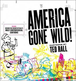 Könyv America Gone Wild! Ted Rall