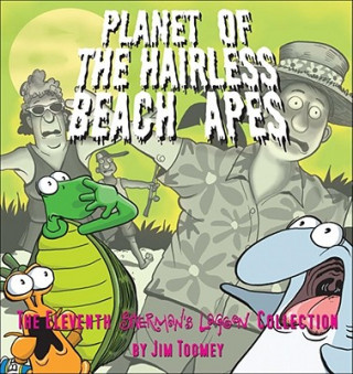 Könyv Planet of the Hairless Beach Apes Jim Toomey