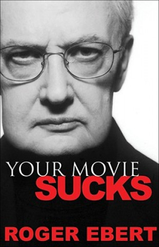 Kniha Your Movie Sucks Roger Ebert