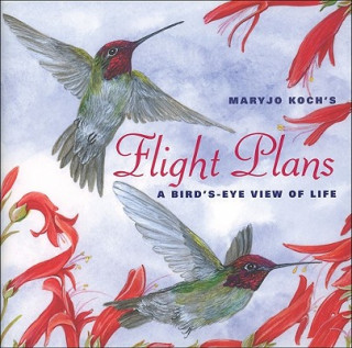 Kniha Flight Plans: A Bird's-Eye View of Life Maryjo Koch