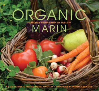 Kniha Organic Marin: Recipes from Land to Table Tim Porter