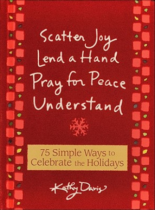 Книга 75 Simple Ways to Celebrate the Holidays: Scatter Joy, Lend a Hand, Pray for Peace, Understand Kathy Davis