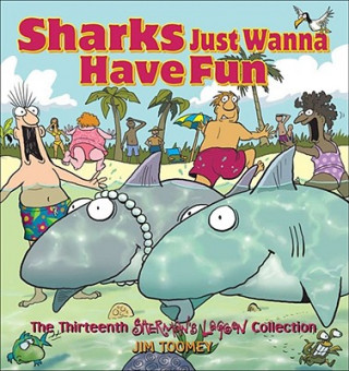Könyv Sharks Just Wanna Have Fun Jim Toomey