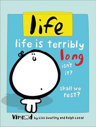 Kniha Life: Life Is Terribly Long Isn't It? Shall We Rest? Lisa Swerling