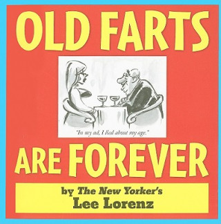 Carte Old Farts Are Forever Lee Lorenz
