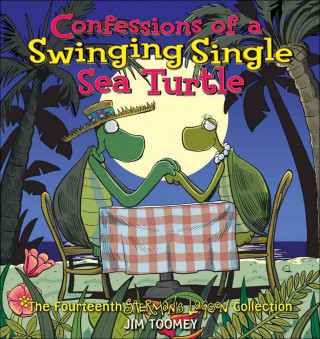 Kniha Confessions of a Swinging Single Sea Turtle Jim Toomey
