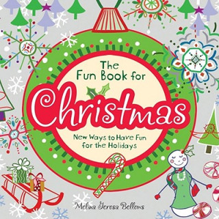 Knjiga The Fun Book for Christmas: New Ways to Have Fun for the Holidays Melina Gerosa Bellows