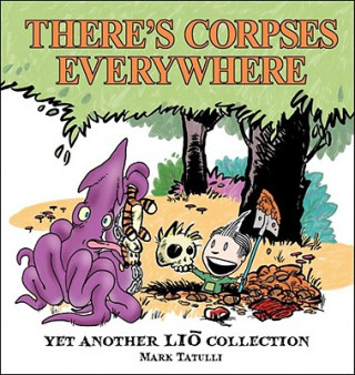 Книга There's Corpses Everywhere: Yet Another Lio Collection Mark Tatulli