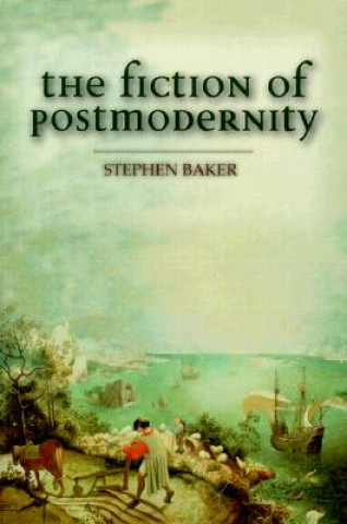 Knjiga The Fiction of Postmodernity Stephen Baker