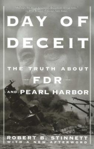 Książka Day of Deceit: The Truth about FDR and Pearl Harbor Robert B. Stinnett