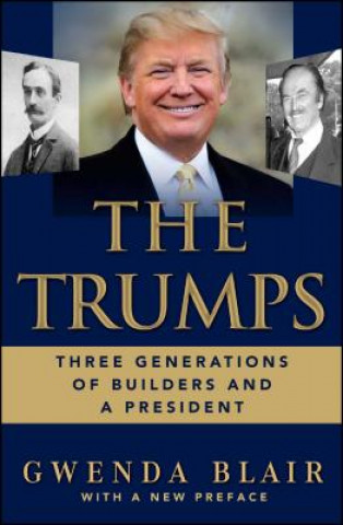 Könyv The Trumps: Three Generations of Builders and a Presidential Candidate Gwenda Blair
