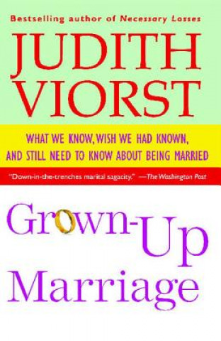 Buch Grown-Up Marriage: What We Know, Wish We Had Known, and Still Need to Know about Being Married Judith Viorst