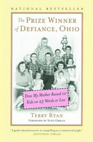 Kniha The Prize Winner of Defiance, Ohio: How My Mother Raised 10 Kids on 25 Words or Less Terry Ryan