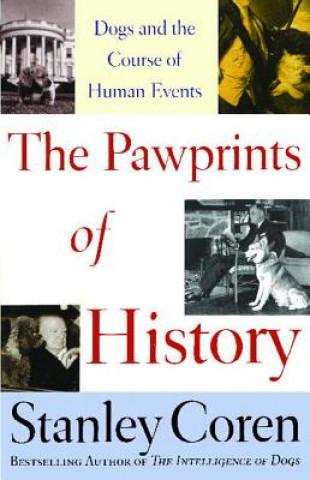Könyv The Pawprints of History: Dogs and the Course of Human Events Stanley Coren