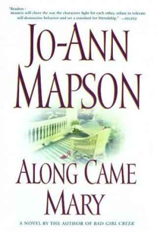 Kniha Along Came Mary: A Bad Girl Creek Novel Jo-Ann Mapson