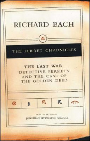 Carte The Last War: Detective Ferrets and the Case of the Golden Deed Richard Bach