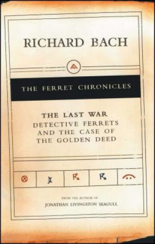 Książka The Last War: Detective Ferrets and the Case of the Golden Deed Richard Bach