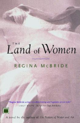 Książka The Land of Women Regina McBride