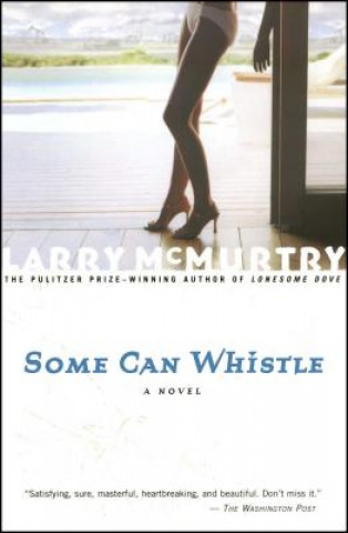 Carte Some Can Whistle Larry McMurtry