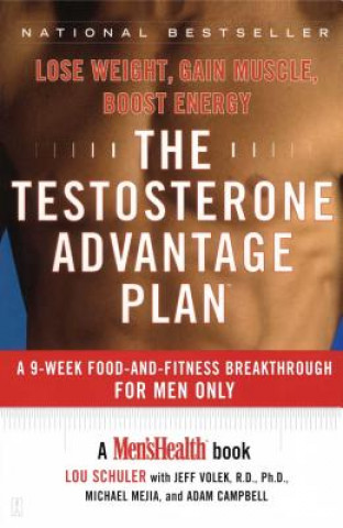 Książka The Testosterone Advantage Plan: Lose Weight, Gain Muscle, Boost Energy Lou Schuler