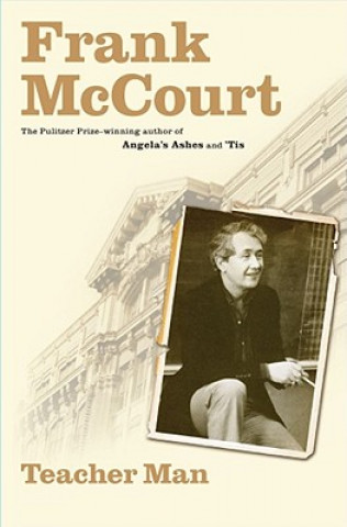 Könyv Teacher Man: A Memoir Frank McCourt