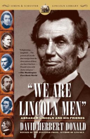 Kniha We Are Lincoln Men: Abraham Lincoln and His Friends David Herbert Donald