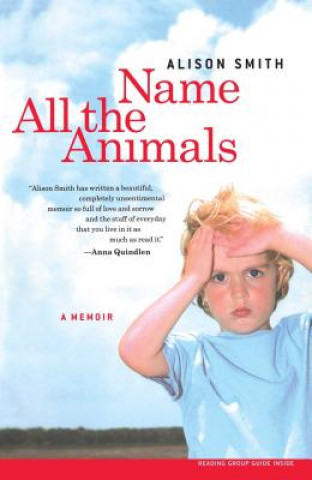 Kniha Name All the Animals: A Memoir Alison Smith