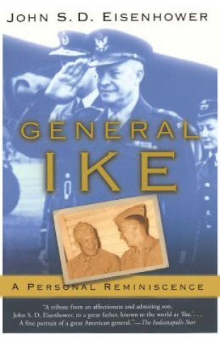 Книга General Ike: A Personal Reminiscence John S. D. Eisenhower