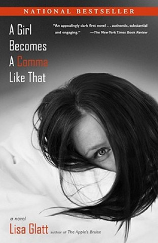 Buch A Girl Becomes a Comma Like That Lisa Glatt