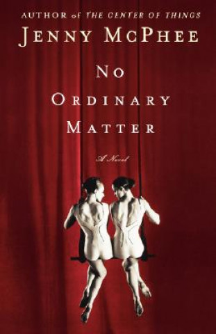 Kniha No Ordinary Matter Jenny McPhee