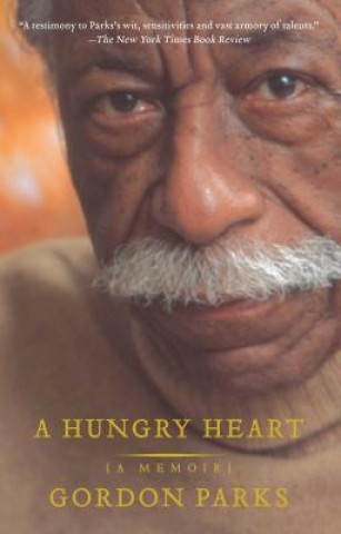 Carte A Hungry Heart: A Memoir Gordon Parks