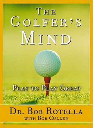 Kniha Golfer's Mind: Golfer's Mind Bob Rotella