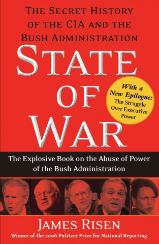 Könyv State of War: The Secret History of the CIA and the Bush Administration James Risen