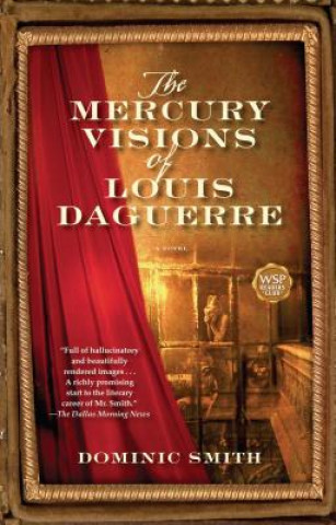 Kniha The Mercury Visions of Louis Daguerre Dominic Smith