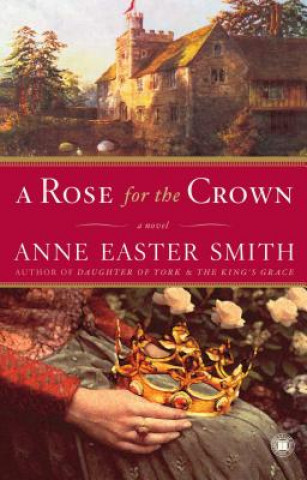 Book A Rose for the Crown Anne Easter Smith