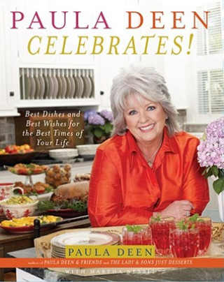 Carte Paula Deen Celebrates!: Best Dishes and Best Wishes for the Best Times of Your Life Paula H. Deen