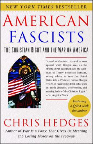 Book American Fascists: The Christian Right and the War on America Chris Hedges