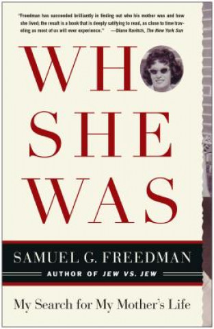 Knjiga Who She Was Samuel G. Freedman