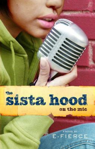 Könyv The Sista Hood: On the Mic E-Fierce