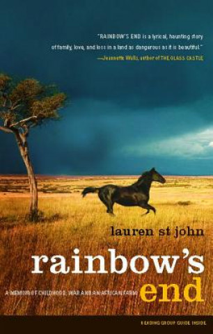 Carte Rainbow's End: A Memoir of Childhood, War and an African Farm Lauren St John
